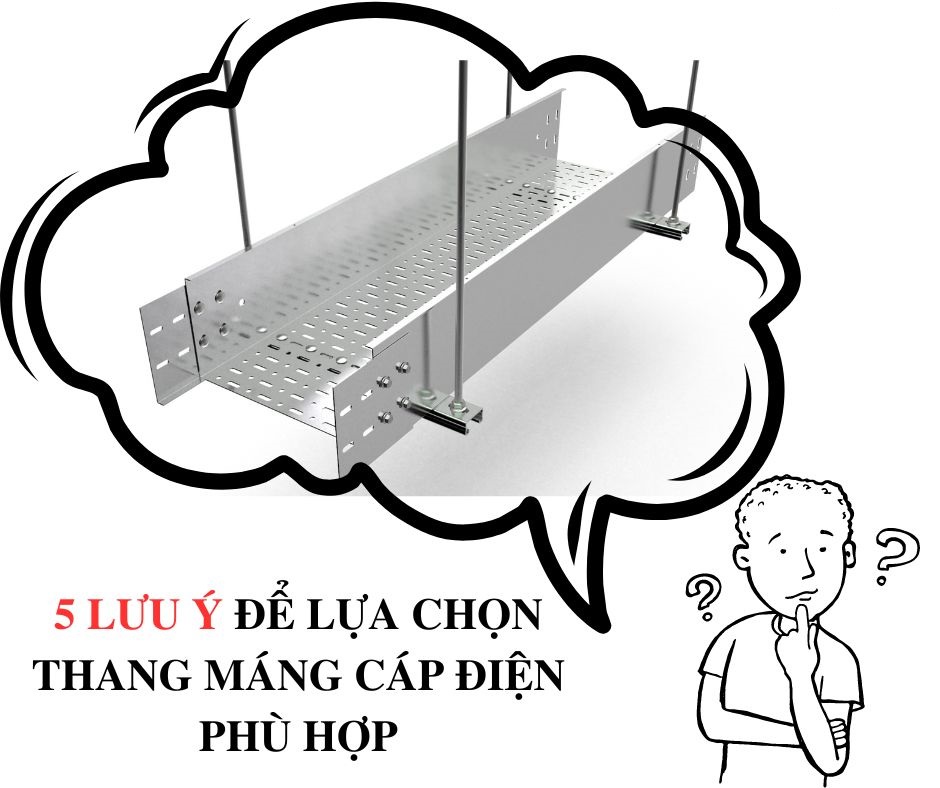 Lưu ý để lựa chọn thang máng cáp điện