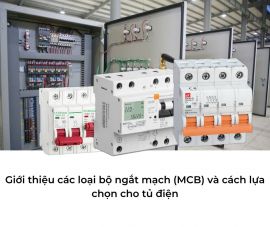 MCB Gồm Những Loại Nào? Cách Lựa Chọn MCB Phù Hợp Cho Tủ Điện