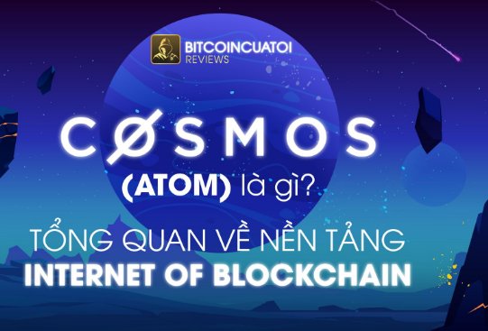 Cosmos: Mạng lưới blockchain thông minh